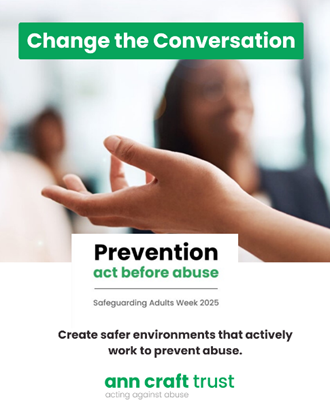 Today marks the start of #SafeguardingAdultsWeek This year’s themes are all about #Prevention, act before abuse.
Today's theme is Change the Conversation.