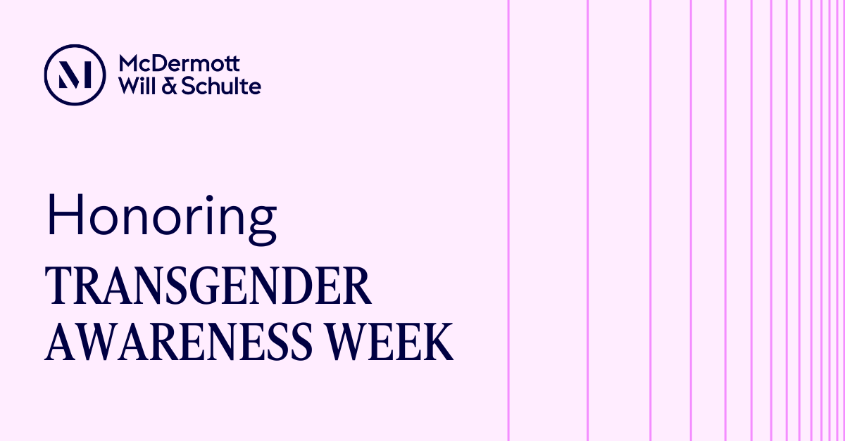 McDermottLaw's tweet photo. This Transgender Awareness Week, we stand in solidarity with our transgender and nonbinary colleagues, clients, and communities.
 
At McDermott Will &amp; Schulte, we remain committed to building spaces that champion visibility, understanding, and belonging. https://t.co/TACXyUWaFg