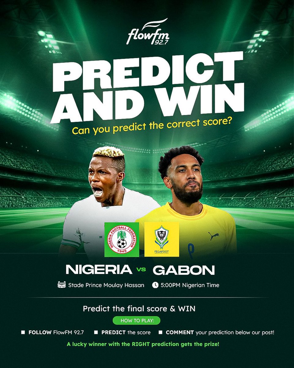 PREDICT &amp; WIN!

Can you predict the correct score?

Nigeria vs. Gabon 
Predict the final score &amp; WIN 

HOW TO PLAY:

FOLLOW FlowFM 92.7
PREDICT the score 

COMMENT your prediction below our post!
A lucky winner with the RIGHT prediction gets the prize!

#FlowFM927