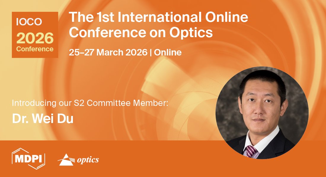 OpticsMdpi's tweet image. 📢 Introducing our latest Committee Member Prof. Wei Du!

👉 Dr. Du will serve on the #IOCO2026 Section 2 &quot;Optoelectronics &amp;amp; Optical Engineering&quot; Committee.

🔗 Click here to register to attend the conference for FREE: lnkd.in/g74rtUCb

#OnlineConference #CommitteeMember