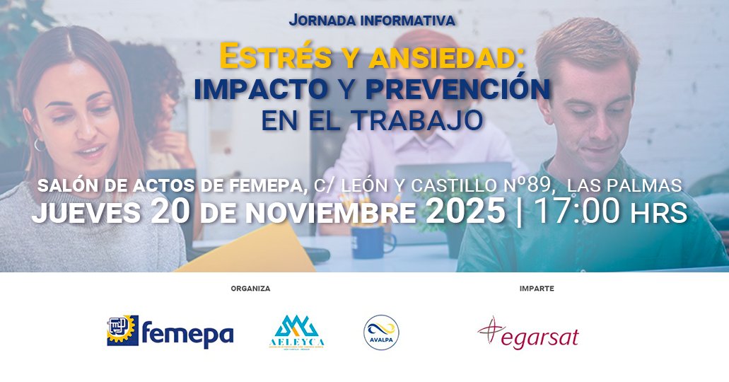 #FemepaAsociaciones | Jornada Informativa en Las Palmas organizada por FEMEPA, AVALPA y ALEYCA : “Estrés y ansiedad: impacto y prevención en el trabajo”