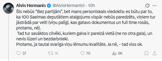 Jūs sevi dzirdat?
100 no savām lietām atgājuši miljonāri, gatavi par velti veltīt sevi darbam.  Tas taču nav nopietni?
Un kad pēc četriem gadiem būs viņi jānomaina, ar ko viņus nomainīs? kur ņemt vēl tos altruistiskos miljonārus?
vai arī nebūs varas nomaiņa?
