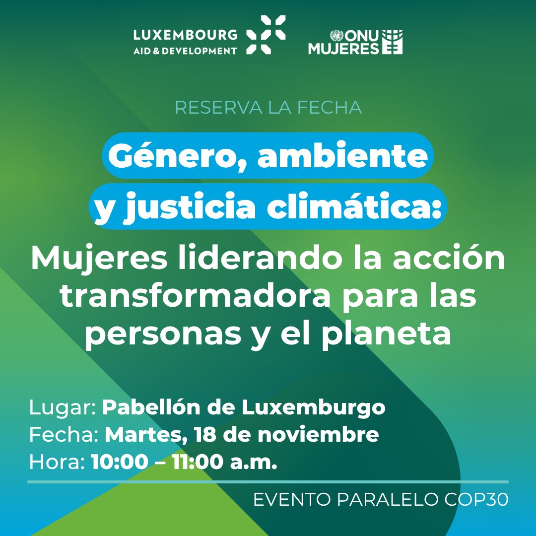 ONUMujeres's tweet photo. 📅 #ReservaLaFecha 🌿 Evento: Género, ambiente y justicia climática: Mujeres liderando la acción transformadora para las personas y el planeta.

📍 Lugar: #COP30 – Pabellón de Luxemburgo
🗓️ Fecha: 18 de noviembre
🕙 Hora: 10:00 a.m. https://t.co/mGKzzDEsW2