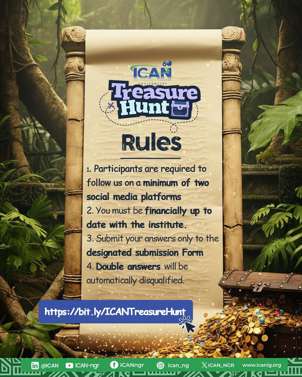 ICAN_NGR's tweet photo. The ICAN Treasure Hunt begins soon! 🏆
Before you start your adventure, make sure to follow the rules carefully — only the sharpest hunters will make it to the end!

✅ Follow us on at least two social platforms
✅ Be financially up to date with the Institute
✅ Submit your answers only via the official form: https://t.co/hrwvJzg2Vd
￼
❌ Double answers = automatic disqualification

Facebook
https://t.co/UCLatsPyTy

Tiktok: https://t.co/8HCjeACnlF

Instagram https://t.co/aW0WpCp8Lh

X https://t.co/sPQtMSXRsT:

LinkedIn https://t.co/7fb1t1kNYl

The clues drop soon — stay alert! 🗝️