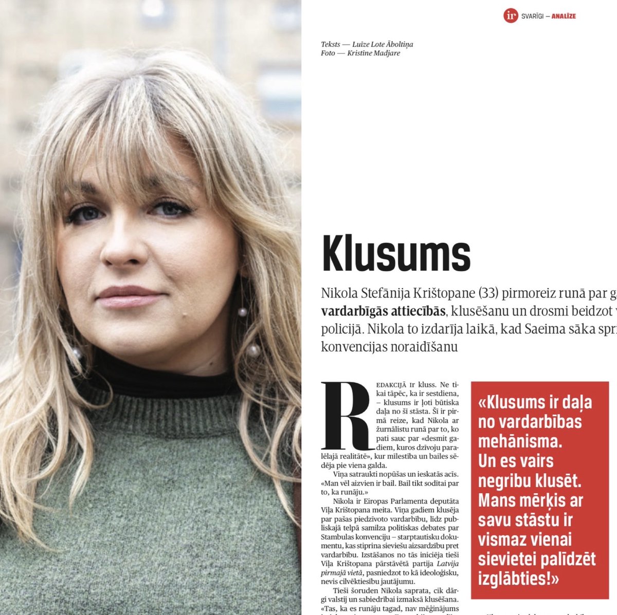 “Es vairs negribu klusēt,” Nikola Krištopane IR atklāj attiecībās pārciesto vardarbību. “Marta izglāba man dzīvību,” viņa saka par centrā saņemto atbalstu. Nikola piedalījās visos protestos pret Stambulas konvencijas atcelšanu, ko iniciējusi viņas tēva pārstāvētā partija LPV.