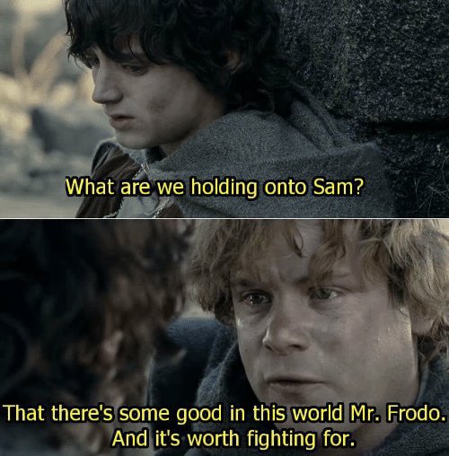 <a href="/elonmusk/">Elon Musk</a> Frodo : I can't do this, Sam.

Sam : I know. It's all wrong. By rights we shouldn't even be here. But we are. It's like in the great stories, Mr. Frodo. The ones that really mattered. Full of darkness and danger, they were. And sometimes you didn't want to know the end. Because