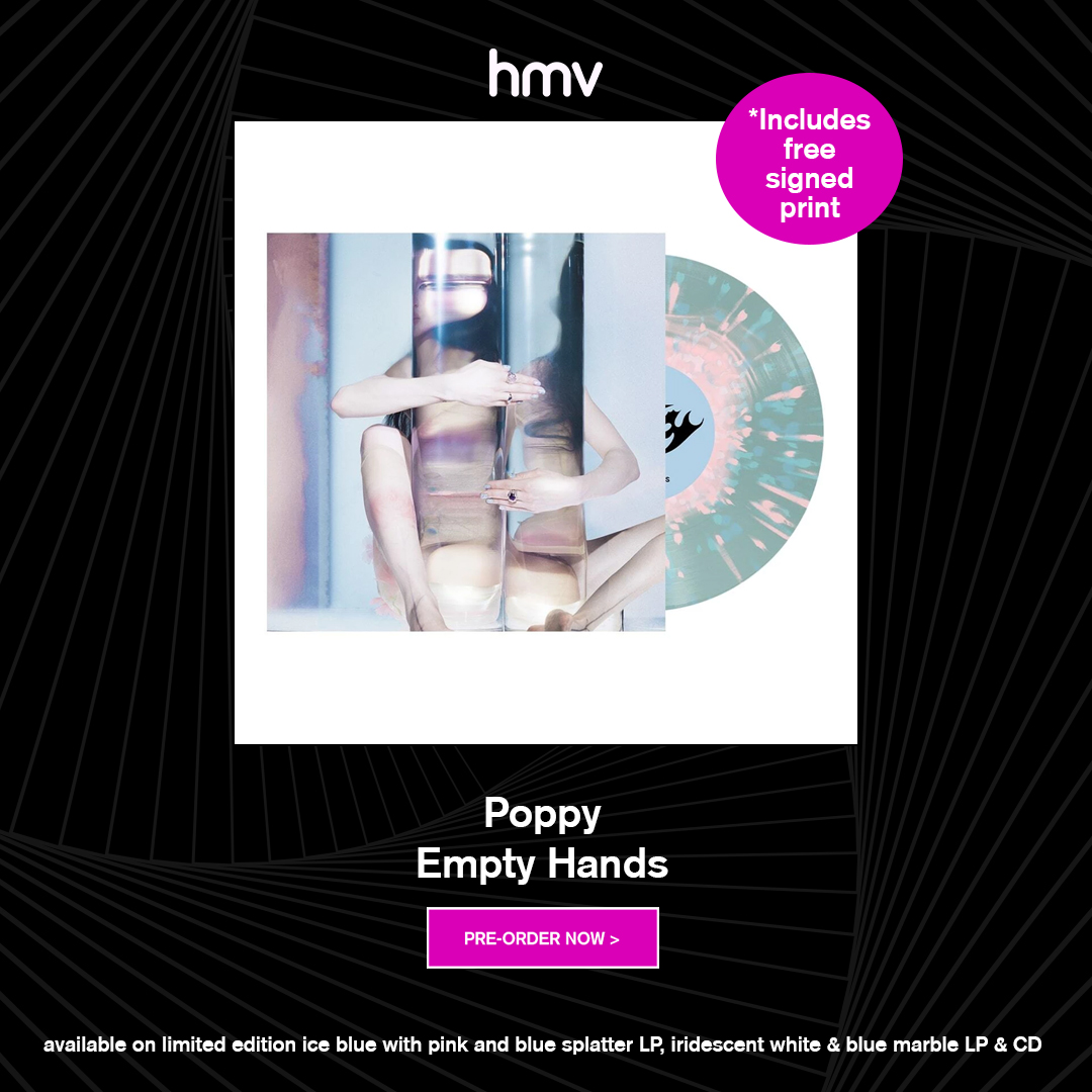 Poppy is back. Her seventh album Empty Hands brings 13 bold new tracks produced by Jordan Fish (BMTH). A fearless blend of heavy and hypnotic that proves she’s one of rock’s most exciting voices. Includes free signed print while stocks last.

Pre-order👉 ow.ly/bbC350Xrav3