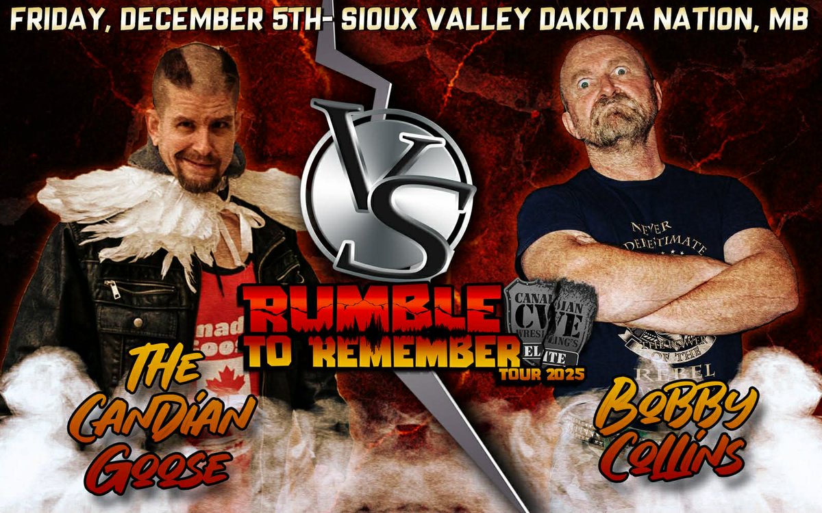 Dec 5 <a href="/CWECanada/">Canadian Wrestling's Elite</a> Sioux Valley Dakota Nation, Manitoba:

<a href="/CanadianGooseKS/">Canadian Goose Kyle Shaw</a> vs. "The Rebel" Bobby Collins
