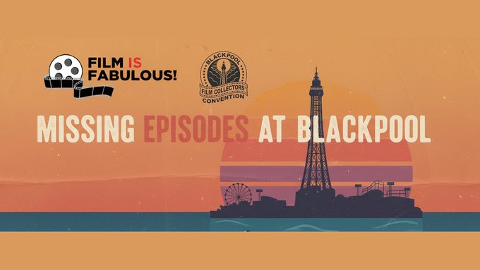 Blackpool Film Convention 2025

The Film is Fabulous! team are delighted to participate, with a Missing Episodes show, in the Blackpool Film Collectors’ Convention 2025, on Sunday 16th November.

filmisfabulous.org.uk/missing-episod…