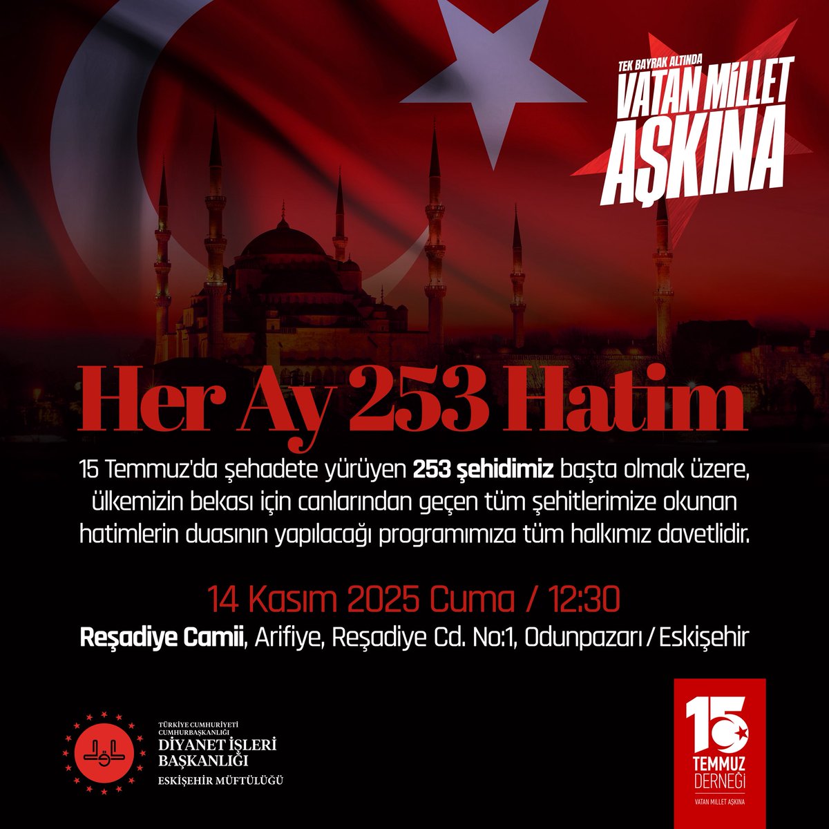 Bu ayki  253 Hatim Programımızı  14 Kasım 2025 saat 12:30   Eskişehir Reşadiye Camii ‘nde gerçekleştireceğiz. 

Tüm halkımız davetlidir.