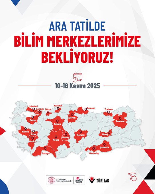 First image displays a map of Turkey highlighting multiple red-marked locations for science centers with text overlay announcing invitation to science centers during break from November 10-16 2025, featuring TÜBİTAK logo. Second image shows a colorful infographic divided into sections for science fields including Doğa Bilimleri with subtopics like geology and biology, Matematik with geometry and logic, Tasarım with robotics and design, Teknoloji with engineering and informatics, Biyomedikal with genetics and health, and Astronomi Uzay Havacılık with astronomy and space exploration, each illustrated with icons and TÜBİTAK branding.