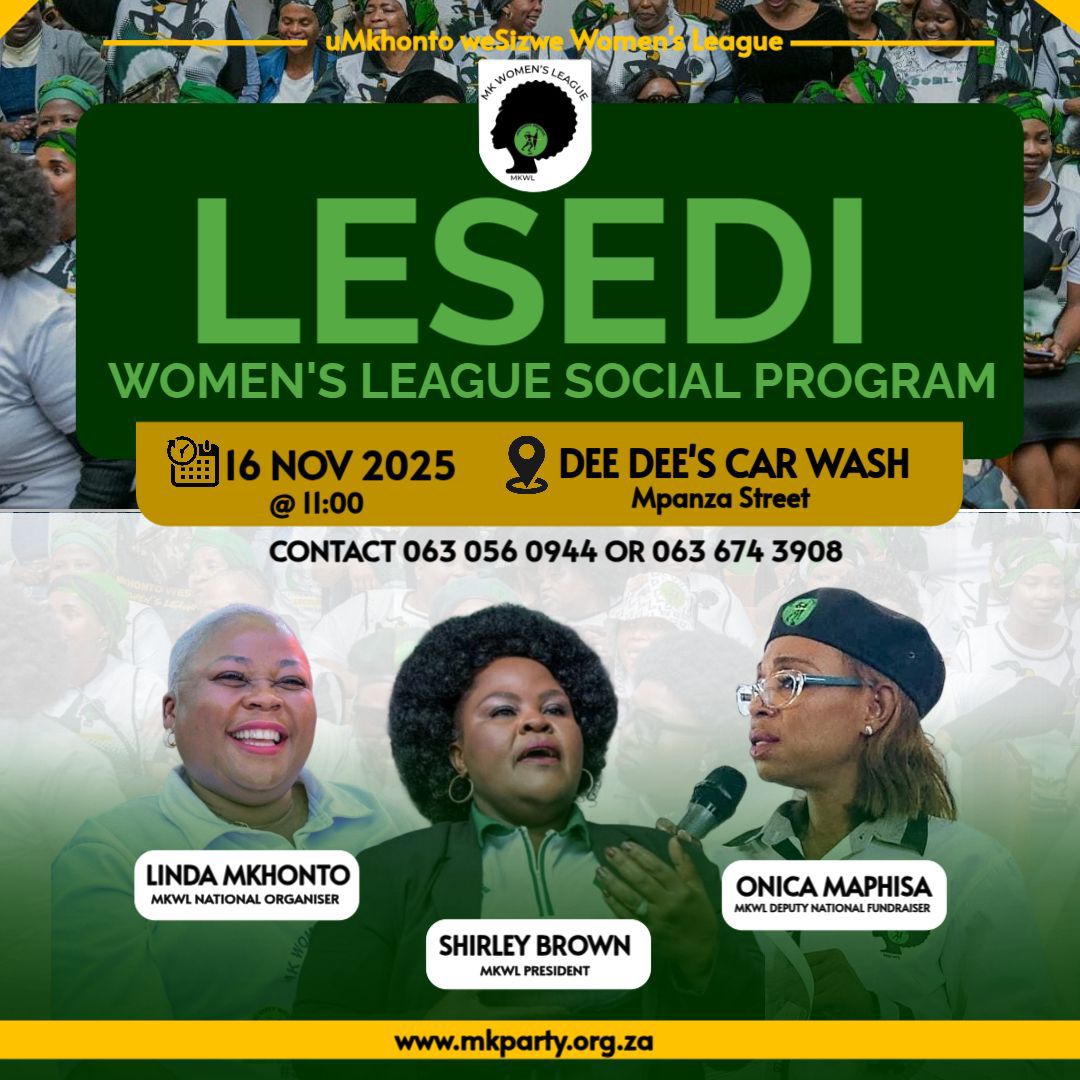 MkhontoweSizwex's tweet photo. MK Women’s League 
Social Program
16 November 2025
DeeDee’s Car Wash, Mpanza Street

The MK Women’s League will be hosting a social program on the 16th of November at DeeDee’s Car Wash, Mpanza Street. This gathering aims to bring together women from all walks of life to engage, connect, and strengthen the spirit of unity and sisterhood within our communities.

The program will include interactive discussions, motivational reflections, and community-building activities that highlight the vital role of women in shaping a stronger and more compassionate society.

All comrades and community members are invited to join us as we continue to uplift, empower, and celebrate the strength of women under the banner of the MK Women’s League.