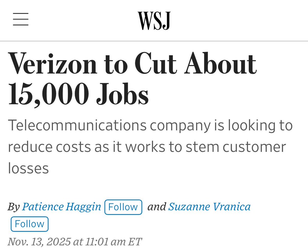 Layoffs since April:

Amazon: 30k
Intel: 25k
UPS: 20k
Microsoft: 15k
Meta: 3600
Target: 1800
Charter: 1200
Paramount: 1000
Rivian: 600
xAI: 500

Add Verizon to the list.
They just laid off 15,000 and then their stock went up.

Your reminder that the stock market isn’t the economy