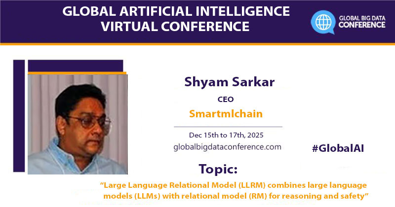 bigdataconf's tweet image. We are pleased to announce that Shyam Sarkar, CEO @ Smartmlchain, will be speaking @ the GAIC - Dec&apos;25.
Speaker  tinyurl.com/2svvb2bt   topic - LLRM combines LLMs with RM for reasoning &amp;amp; safety
Register : tinyurl.com/2hev52x2 &amp;amp; grab 30% discount (code GAIC30)
#AI #ML #Genai
