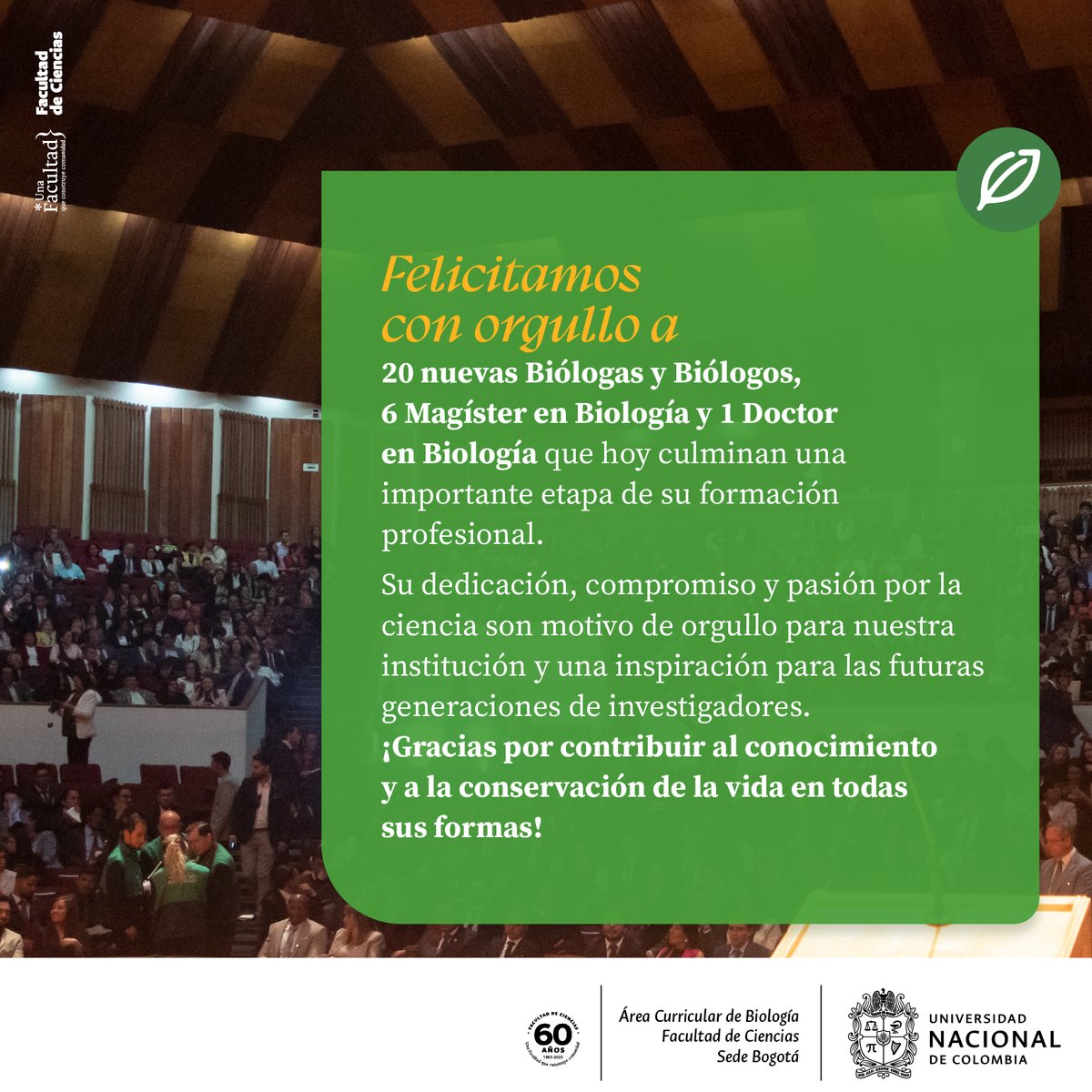 Felicitamos a l@s estudiantes de pregrado y posgrado del Área Curricular de Biología, que hoy tendrán su ceremonia de graduación. Les deseamos la mejor de las suertes en esta nueva etapa de su vida profesional. <a href="/CienciasUNALBog/">Facultad de Ciencias - Universidad Nacional</a>  <a href="/ICNUNAL/">Instituto de Ciencias Naturales - UNAL</a>