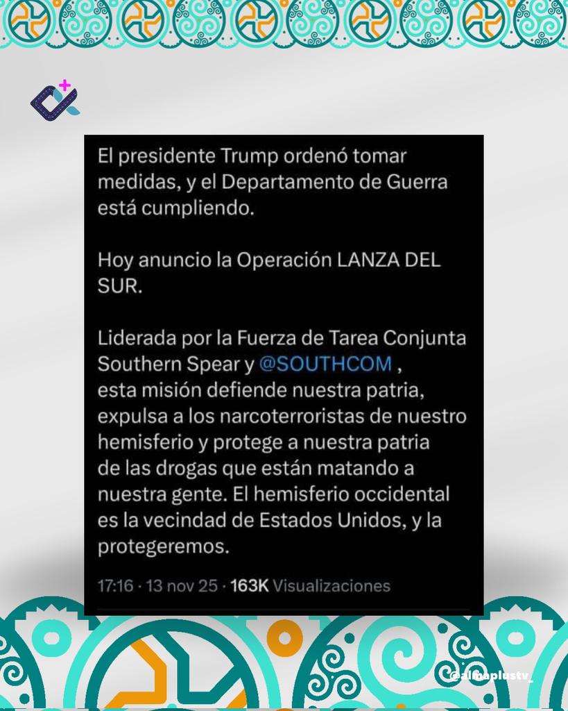 🚨 #ULTIMAHORA | EEUU anuncia la “Operación Lanza del Sur”

🛑 El secretario de Guerra Pete Hegseth ha anunciado el inicio de una nueva misión ordenada por Trump.

🛑 EEUU continúa con sus acciones desestabilizadoras y contrarias al derecho internacional, bajo el pretexto de la
