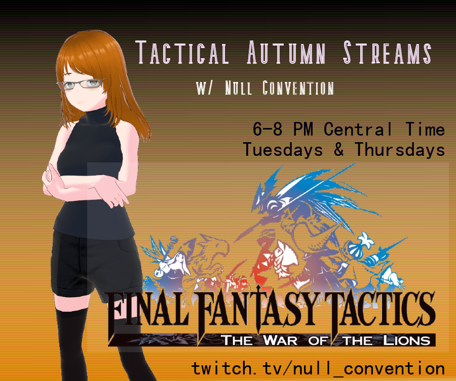 null_convention's tweet photo. I'm gonna go live in about an hour with my FF Tactics stream - I've realized my links aren't being broadcast and I don't get any click throughs here but it's still a ton of fun so if you're into it, I'm into it. https://t.co/EJg1JjF2hn