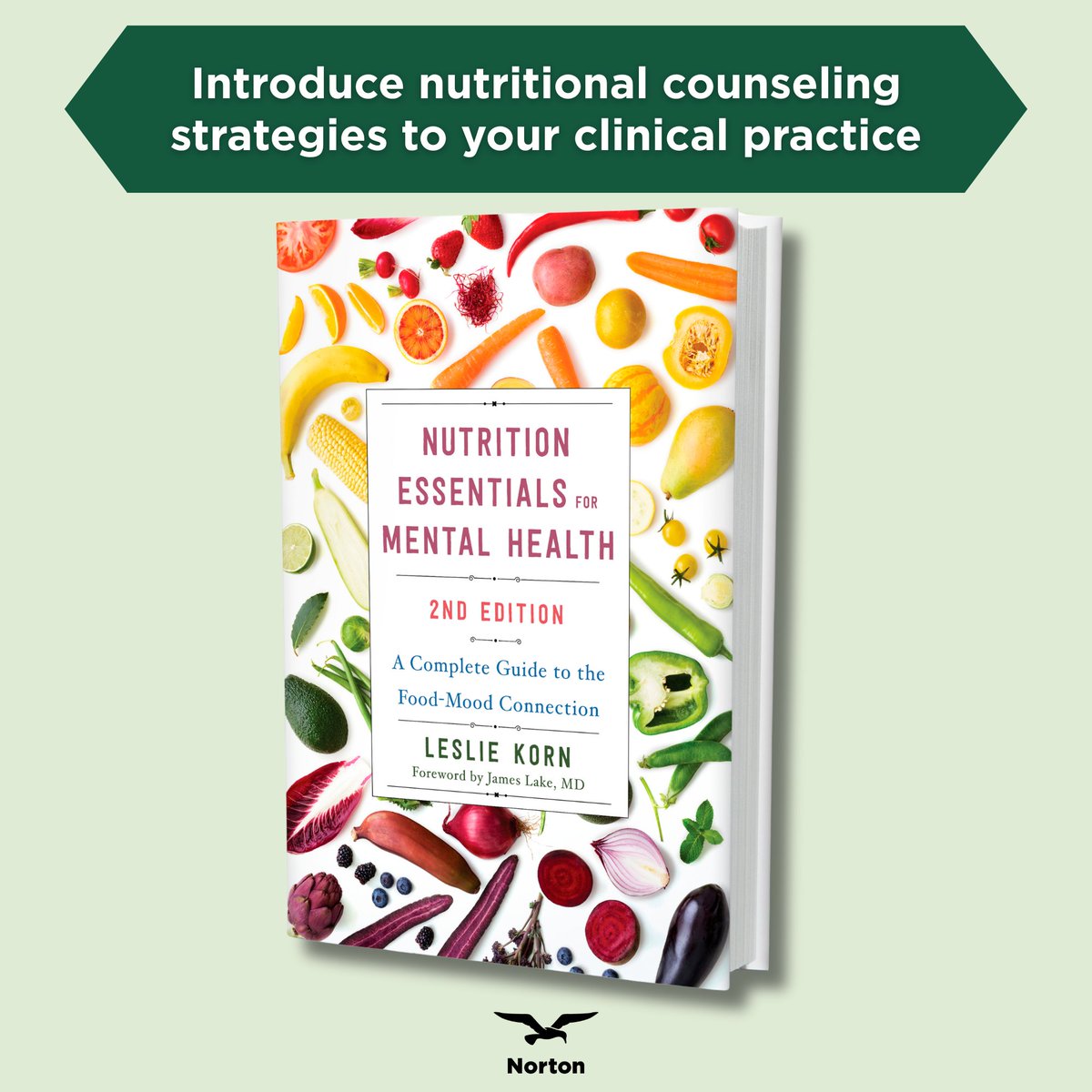 Preorder a copy of Leslie Korn's NUTRITION ESSENTIALS FOR MENTAL HEALTH, 2ND ED!

"[This book] translates cutting-edge nutrition into everyday choices that are flexible for everyone, providing detailed protocols and action plans. A must-read for clinical professionals as well as