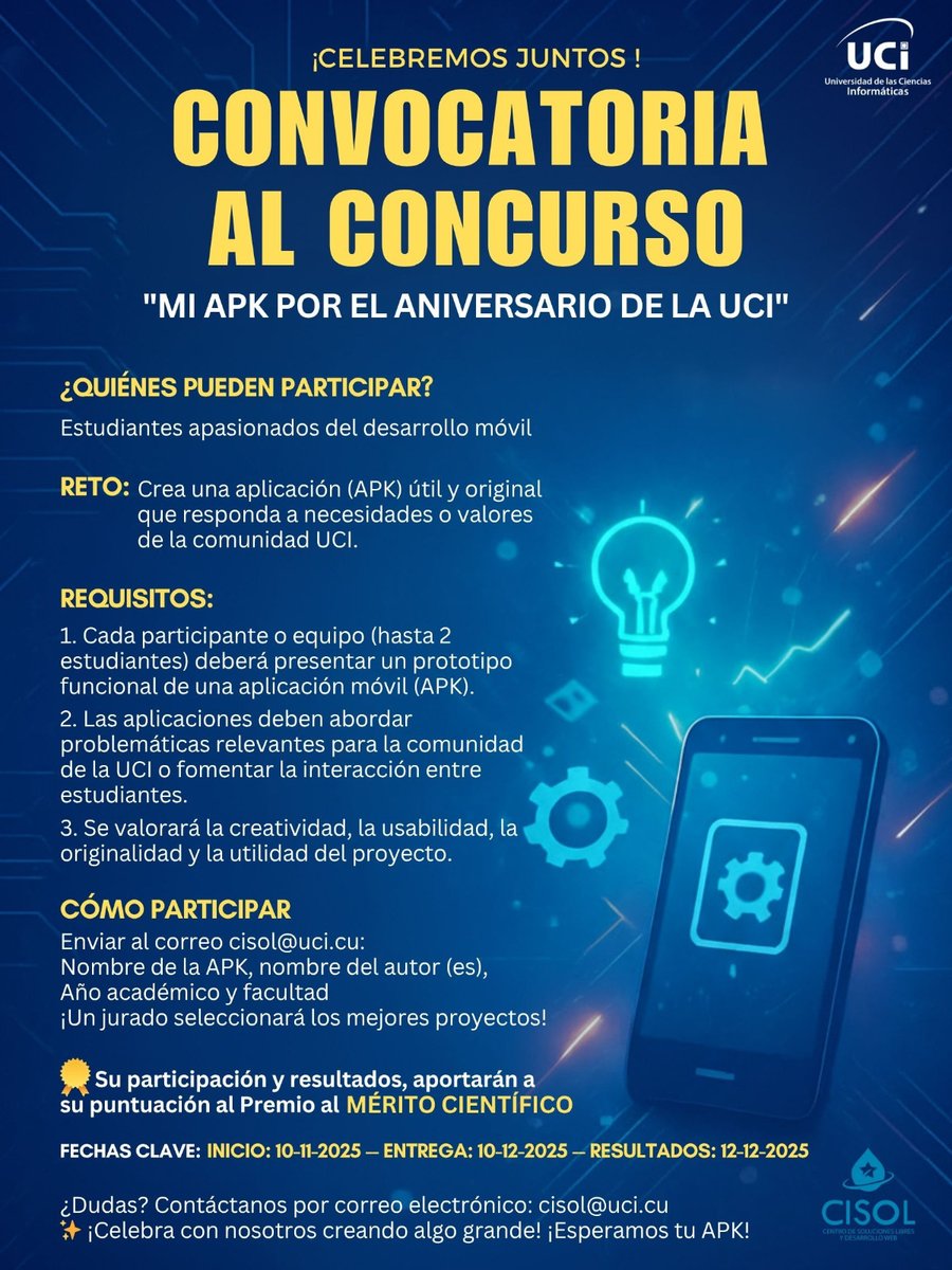 📢 ¡Convocatoria abierta!
👉 Estudiantes apasionados del desarrollo móvil están invitados a participar en el concurso “Mi APK por el aniversario de la UCI”.
📅 Entrega: 10/12/2025      Resultados: 12/12/2025
ℹ️ cisol@uci.cu