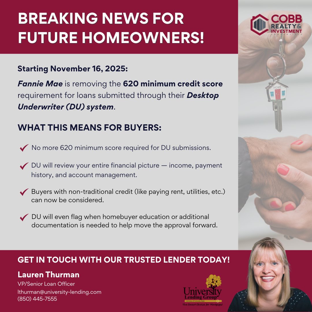 CobbRealtyFL's tweet photo. 🚨 Big news for future homebuyers!

Starting Nov 16, 2025, Fannie Mae is removing the 620 credit score requirement for DU loans. This opens the door for more buyers to qualify 🏡✨ 

📩 Contact us and we’ll connect you with a trusted partner lender to get pre-approved. https://t.co/x99ZpjZPVu