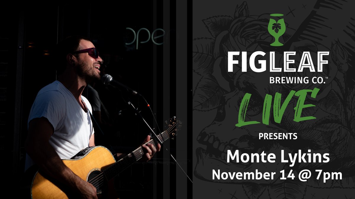 Join us tomorrow night, November 14th, at FigLeaf Brewing Co. featuring the talented Monte Lykins!

He hits the stage at 7:00 PM. Come grab a pint of your favorite craft brew, enjoy some great live tunes, and kick back!

See you at the brewery!