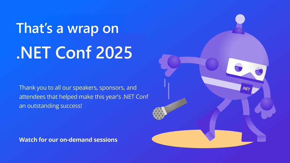 aspnet's tweet image. ✨ That&apos;s a wrap on .NET Conf 2025 ✨
Thank you to all our speakers, sponsors, and attendees that helped make this year’s .NET Conf an outstanding success!

Watch for our on-demand sessions ➡️ msft.it/6015tJIU3
Follow the ongoing conversations: #dotNETConf