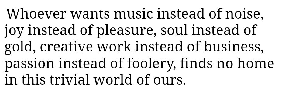 I keep returning to this powerful insight by Hermann Hesse.

Yearning for beauty means being homeless in this world.