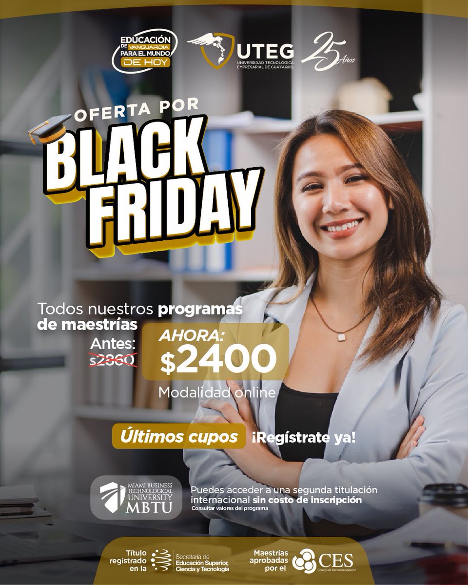 ¡Oferta por Black Friday en todos los Programas de Maestrías! 

👨🏻‍💻Modalidad Online 
✅Aprobado por el CES 
🎓Título Registrado en Senescyt 

Además, puedes acceder a una segunda titulación internacional sin costo de inscripción en MBTU. 

🗓️La promoción está vigente hasta el 30