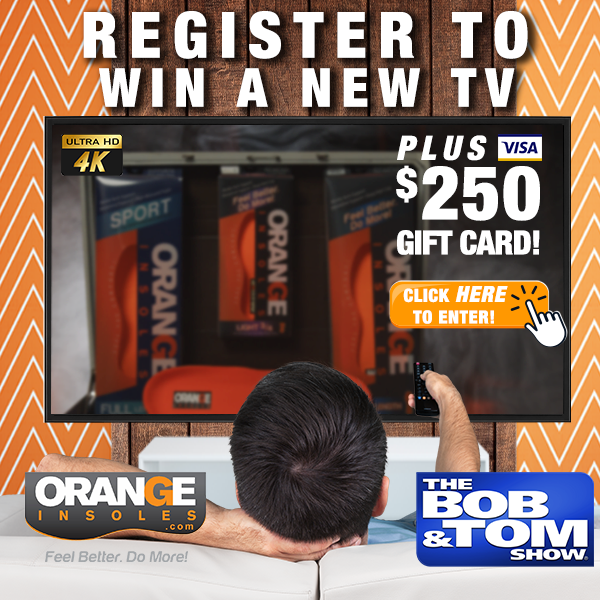 Treat Yourself this season with a New TV and $$$ from our friends at <a href="/OrangeInsoles/">Orange Insoles</a>!  This is your last week to register for your chance to win!
Sign up here bobandtom.com/contest-2/