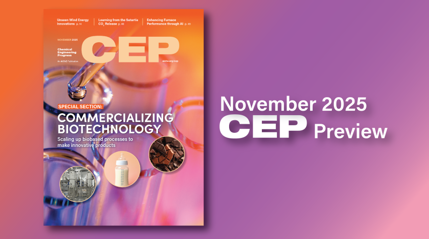 ChEnected's tweet image. A brand new look for CEP Preview! This issue, a special section on commercializing #biotechnology, #foodtech structured fats via precision #fermentation, #proteinfibers in the #textile industry, better furnace performance with AI, and more!  chenected.aiche.org/2025/11/novemb…