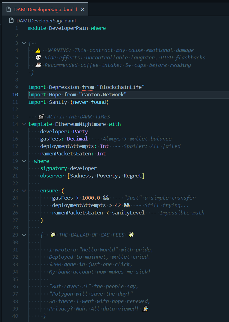 senaF1_devOps's tweet photo. My #CodeYourMeme entry: "The DAML Developer's  Saga" - An epic poem disguised as a smart  contract!
...Ethereum = Pain 💀   Canton = Gain 💪
@CantonNetwork https://t.co/NAARBIj6EV