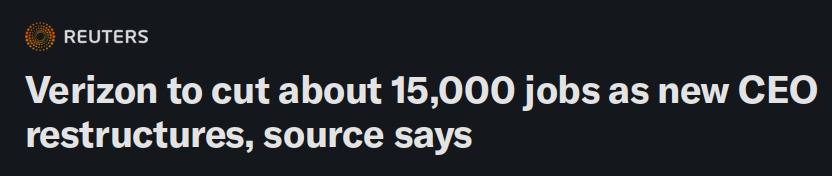 Mayhem4Markets's tweet image. Verizon is preparing to cut 15,000 jobs. This would be the largest reduction of the company&apos;s workforce in its history -- and it&apos;s not related to AI. It&apos;s because of competition and deteriorating business conditions.

A theme we&apos;re set to see more of next year.