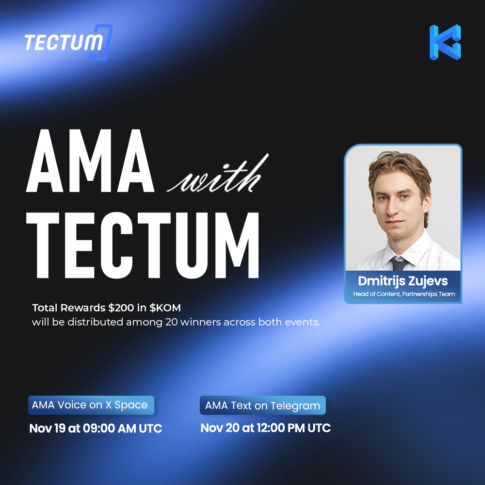 Hi $KOMmunity!

We're hosting an AMA session with Vladimir Dmitrijs Zujevs, Head of Content &amp; Partnerships Team of <a href="/tectumsocial/">Tectum</a>

💰 Win your share of $200 in $KOM rewards for 20 lucky winners

AMA Voice (Twitter): November 19, 09:00 AM UTC
👉 x.com/i/spaces/1OyKA…

AMA Text