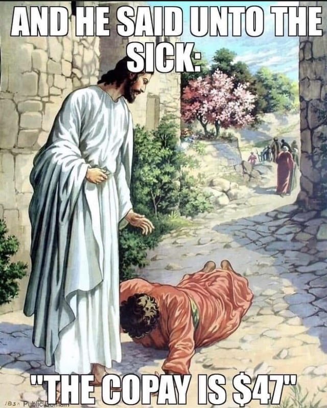 Republican Jesus:

"Sorry. No Medicare for you. We have to give the money to the billionaires."