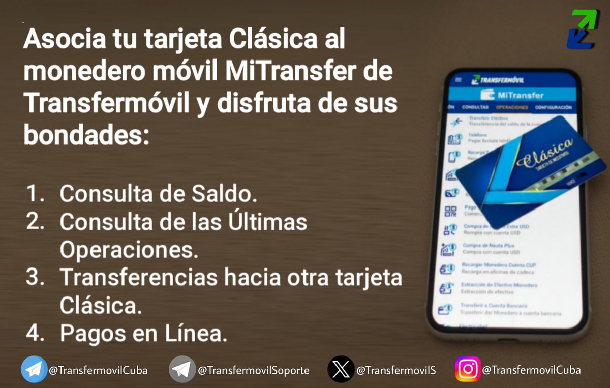 Asocia tu tarjeta 𝓒𝓵𝓪𝓼𝓲𝓬𝓪 al monedero MiTransfer de Transfermóvil y disfruta de su bondades:
1️⃣ Consulta de Saldo.
2️⃣ Consulta de las Últimas operaciones.
3️⃣ Transferencias hacia otra tarjeta 𝓒𝓵𝓪𝓼𝓲𝓬𝓪.
4️⃣ Pagos en Línea en comercios que tienen habilitado el servicio.