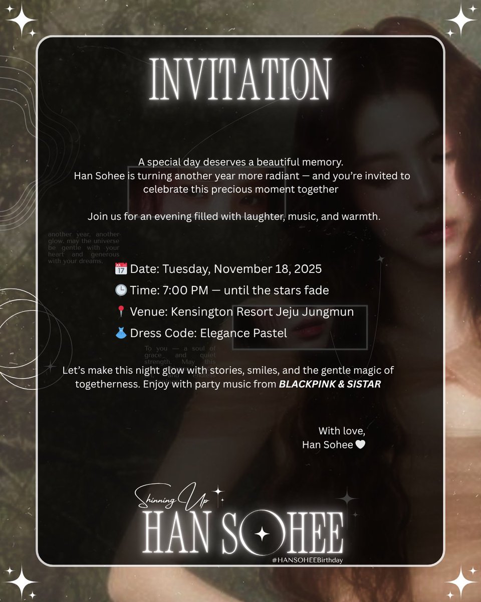 ㅤ

                  𝗦𝗢𝗛𝗘𝗘'𝗦 𝟯𝟮𝗻𝗱 𝗕𝗜𝗥𝗧𝗛𝗗𝗔𝗬

We invite you to attend in Han Sohee's Birthday Party. 

🗓️ Tuesday, November 18th 2025
🕖 7.00 PM UTC+7
🏤 Kensington Resort Jeju Jungmun
👗 Elegance Pastel
🎤 Sistar, Blackpink

#HanSoheeBirthday
ᅠ ᅠ