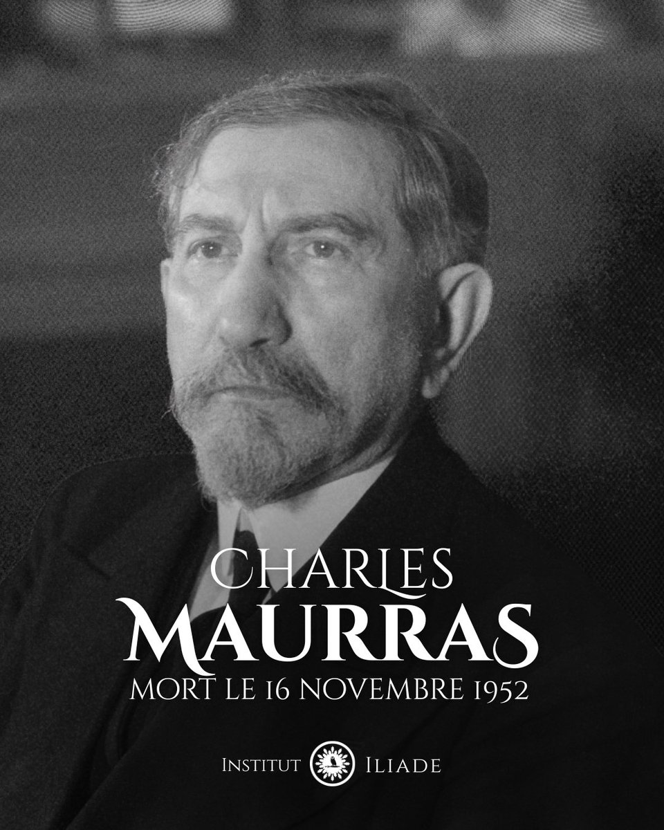 InstitutILIADE's tweet image. Le 16 novembre 1952 mourrait Charles Maurras.

Théoricien du nationalisme intégral, fondateur de L’Action française, Charles Maurras a profondément marqué la pensée politique et culturelle française du XXᵉ siècle.

Sa réflexion sur la continuité historique, la primauté du bien…