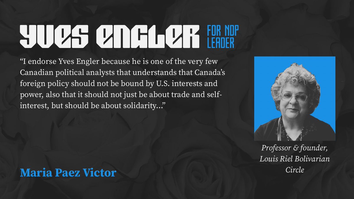 EnglerYves's tweet photo. “I endorse Yves Engler because he is one of the very few Canadian political analysts that understands that Canada’s foreign policy should not be bound by U.S. interests and power, also that it should not just be about trade and self-interest, but should be about solidarity, about  promoting a real relationship with its Latin American neighbours that respects their sovereignty and their cultural, political identity and freedom.” — Maria Paez Victor, Professor & founder, Louis Riel Bolivarian Circle