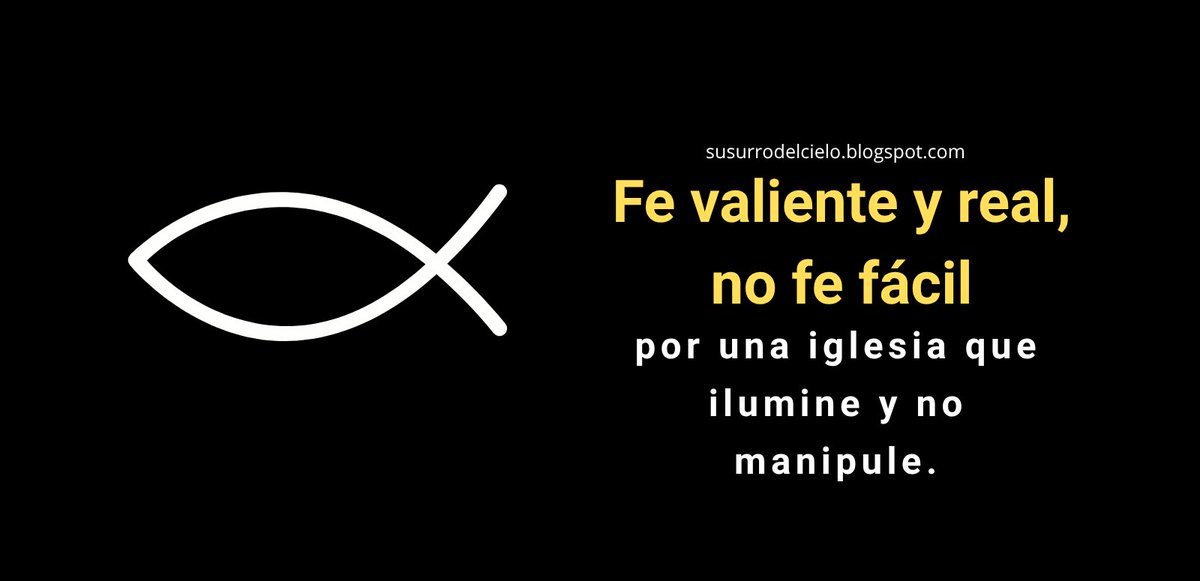 Fe valiente y real, no fe fácil: por una iglesia que ilumine y no manipule. susurrodelcielo.blogspot.com/2025/11/fe-val…