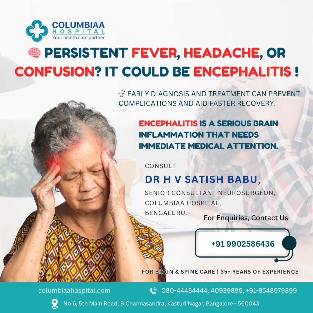 drhvsbabu's tweet image. Persistent fever, headache or confusion? It could be encephalitis. Early diagnosis saves lives. Consult Neurosurgery Dept, Columbiaa Hospital, Bengaluru for expert brain &amp;amp; spine care. 📞 9902586436 #BestHospital #HospitalNearMe #BrainCare #Neurology