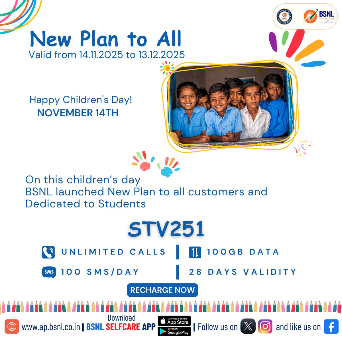 bsnl_ap_circle's tweet image. On this Children’s day BSNL has launched New Plan to All Customers and Dedicated to Students.

STV251
Unlimited Calls
100GB Data
100SMS/Day
Validity 28 Days

Limited time offer: Valid from 14.11.2025 to 13.12.2025.
Grab the Offer Now.

#BSNL #BSNLAP #ConnectingBharat #STV251
