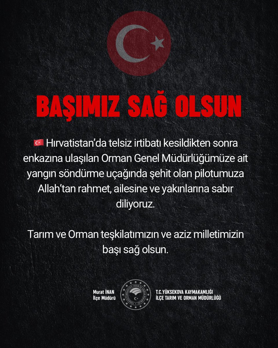 🇹🇷 Hırvatistan’da telsiz irtibatı kesildikten sonra enkazına ulaşılan Orman Genel Müdürlüğümüze ait yangın söndürme uçağında şehit olan pilotumuza Allah’tan rahmet, ailesine ve yakınlarına sabır diliyoruz.

Tarım ve Orman teşkilatımızın ve aziz milletimizin başı sağ olsun.