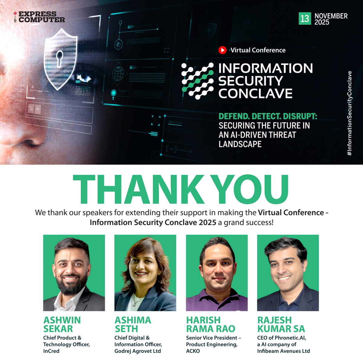ExpComputer's tweet image. We thank our Speakers for extending their support in making the #VirtualConference - #InformationSecurityConclave 2025 - A Grand Success!

+ Ashwin Sekar, Chief Product &amp;amp; Technology Officer, @InCredFin
+ Ashima Seth, Chief Digital &amp;amp; Information Officer, #GodrejAgrovetLimited
+…