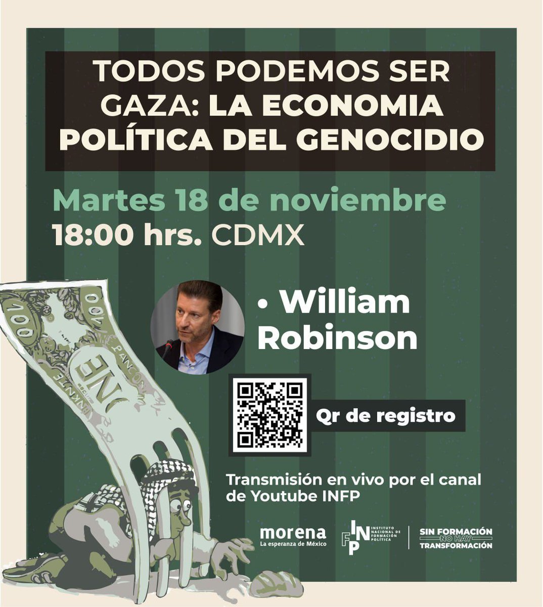 infp_int's tweet image. Te invitamos a la charla magistral: Todos podemos ser Gaza: La Economia Política del genocidio,  con William Robinson, sociólogo y profesor de estudios globales y latinoamericanos de la Universidad de California-Santa Bárbara.

Más información y registro en el qr de la imagen.