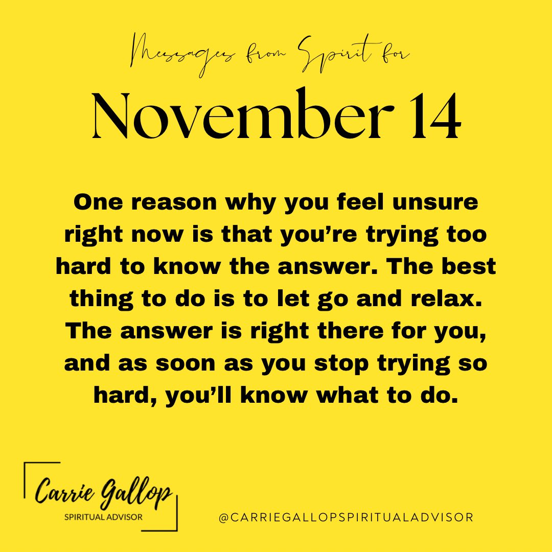 CarrieGallop's tweet image. Messages From Spirit for November 14 💕🙏✨

#Unsure #Stuck #TryingTooHard #LetGo #Relax #Release #Allow #Flow #BeOpen #MakeSpace