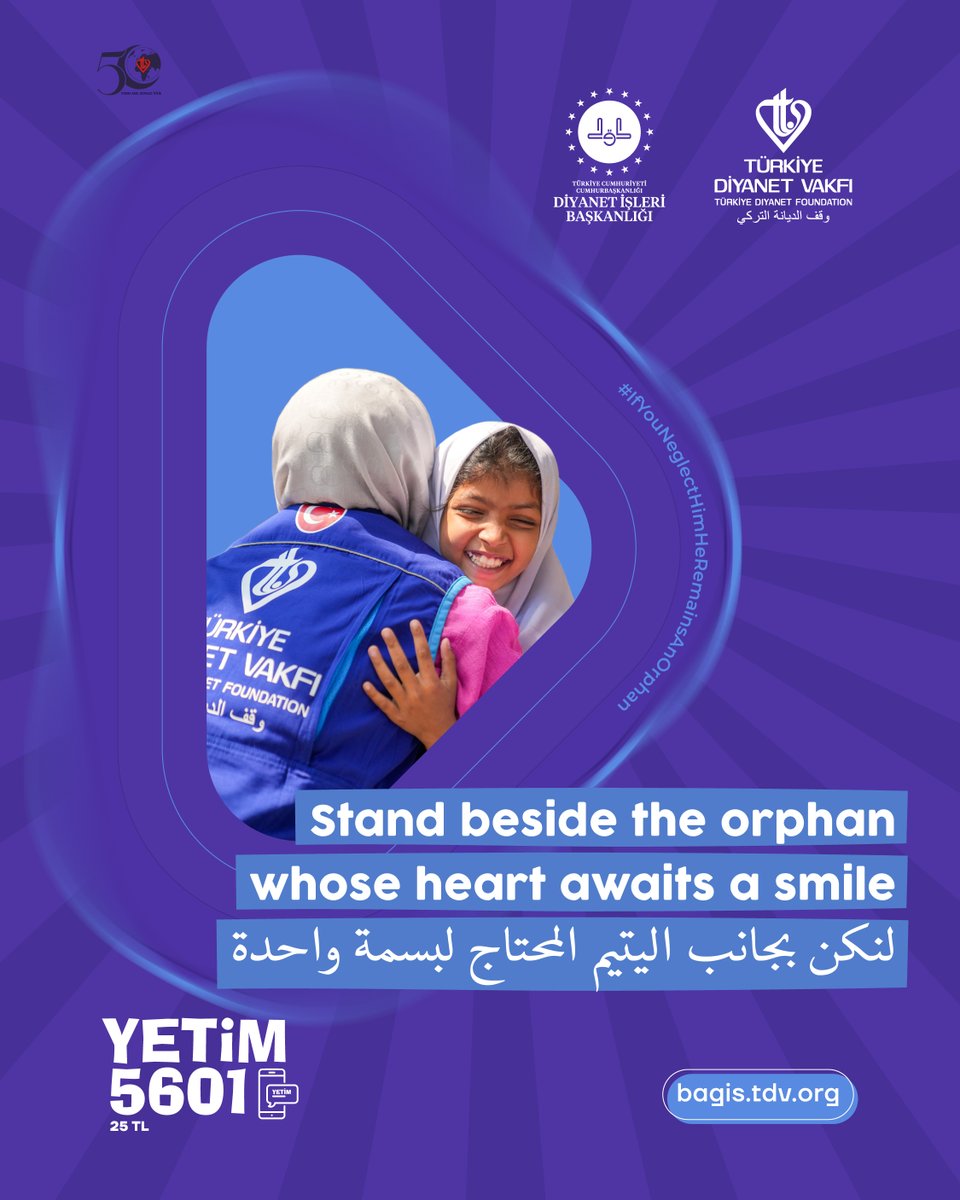 لنكن بجانب اليتيم المحتاج لبسمة واحدة
#UnutursanYetimKalır
يمكنكم التبرع عن طريق bagis.tdv.org

Stand beside the orphan whose heart awaits a smile #IfYouNeglectHimHeRemainsAnOrphan
You can donate online at bagis.tdv.org.