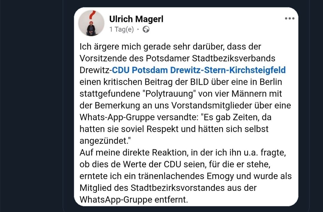 Jan Jacobi (Stadtbezirksvorsitzender der CDU Drewitz) soll in einer internen CDU Chatgruppe folgenden Satz über queere Menschen geschrieben haben👇

"es gab Zeiten, da hatten sie soviel Respekt u hätten sich selbst angezündet"

Ulrich Magerl (ebenfalls CDU u Mitglied dieser