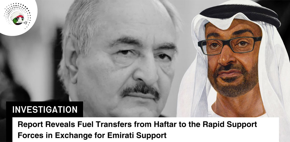 Report Reveals Fuel Transfers from Haftar to the Rapid Support Forces in Exchange for Emirati Support

A new report by the American organization The Sentry has exposed a long running network of fuel smuggling that has played a major role in sustaining the war in Sudan. The report
