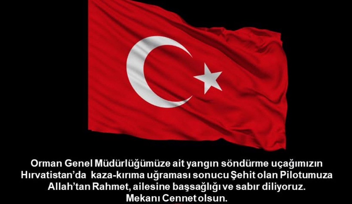 Orman Genel Müdürlüğümüze ait Air Tractor AT-802 tipi yangın söndürme uçağının Hırvatistan’da olumsuz hava şartları nedeniyle kaza kırıma uğraması sonucu şehit olan pilotumuza Allah’tan rahmet; ailesine, yakınlarına başsağlığı diliyoruz.