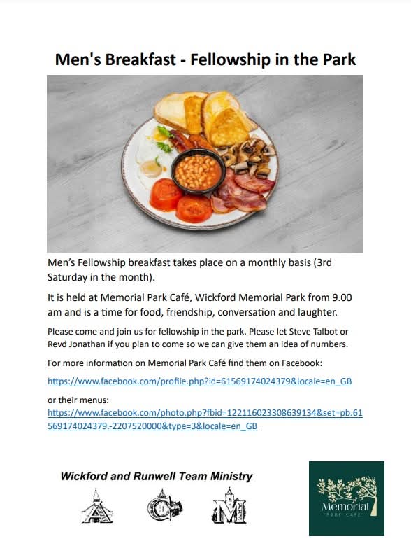 Men's Breakfast - Fellowship in the Park

Men’s Fellowship breakfast takes place on a monthly basis (3rd Saturday in the month).

It is held at Memorial Park Café, Wickford Memorial Park from 9.00am and is a time for food, friendship, conversation and laughter.